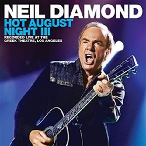 Diamond Neil: Neil Diamond: Hot August Night III 2 CD