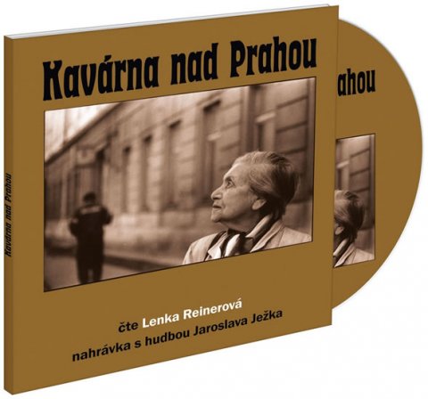 Reinerová Lenka: Kavárna nad Prahou - CD Reinerová Lenka: Kavárna nad Prahou - CD
