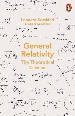 Susskind Leonard: General Relativity: The Theoretical Minimum