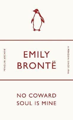 Bronteová Emily: No Coward Soul Is Mine