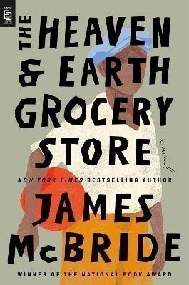 McBride James: The Heaven & Earth Grocery Store: A Novel