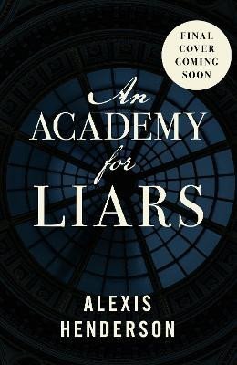 Hendersonová Alexis: An Academy for Liars