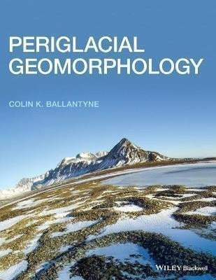Ballantyne Colin K.: Periglacial Geomorphology