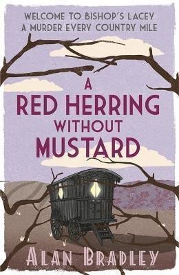 Bradley Alan: A Red Herring Without Mustard: The gripping third novel in the cosy Flavia 