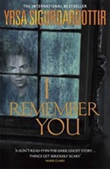 Sigurdardóttir Yrsa: I Remember You
