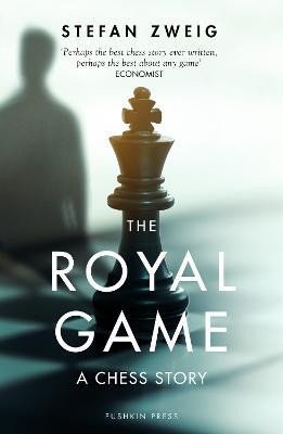 Zweig Stefan: The Royal Game: A Chess Story Zweig Stefan: The Royal Game: A Chess Story