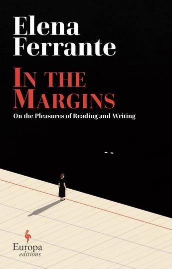 Ferrante Elena: In the Margins. On the Pleasures of Reading and Writing