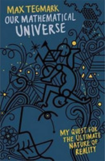 Tegmark Max: Our Mathematical Universe