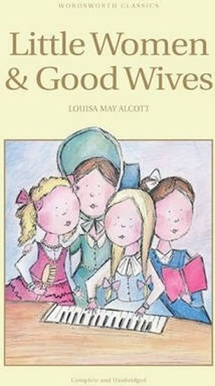 Alcottová Louisa May: Little Women & Good Wives Alcottová Louisa May: Little Women & Good Wives