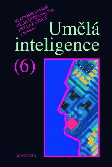 Mařík Vladimír: Umělá inteligence 6 Mařík Vladimír: Umělá inteligence 6