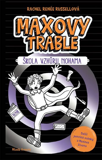 Russellová Rachel Renée: Maxovy trable 2 - Škola vzhůru nohama Russellová Rachel Renée: Maxovy trable 2 - Škola vzhůru nohama