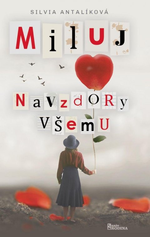 Antalíková Silvia: Miluj navzdory všemu Antalíková Silvia: Miluj navzdory všemu