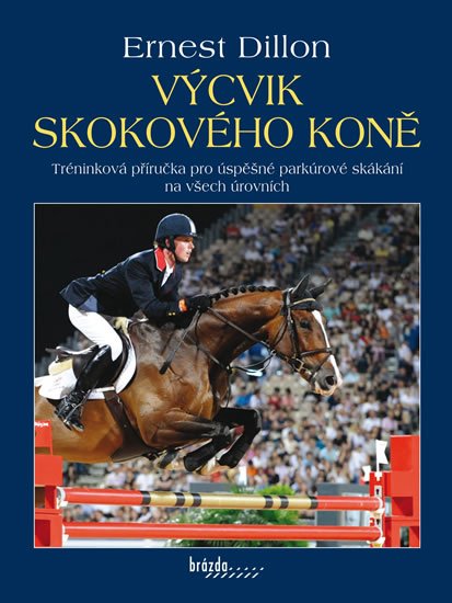 Dillon Ernest: Výcvik skokového koně Dillon Ernest: Výcvik skokového koně