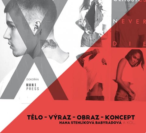 Stehlíková Babyrádová Hana: Tělo - výraz - obraz - koncept Stehlíková Babyrádová Hana: Tělo - výraz - obraz - koncept