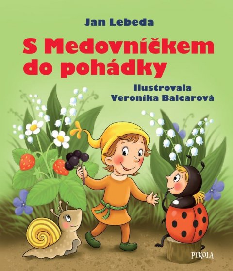 Lebeda Jan: S Medovníčkem do pohádky Lebeda Jan: S Medovníčkem do pohádky