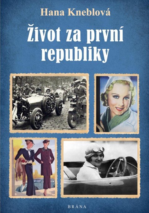 Kneblová Hana: Život za první republiky Kneblová Hana: Život za první republiky