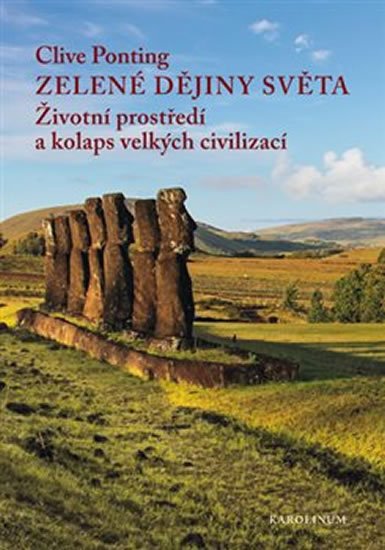 Ponting Clive: Zelené dějiny světa - Životní prostředí a kolaps velkých civilizací