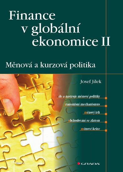 Jílek Josef: Finance v globální ekonomice II - Měnová a kurzová politika Jílek Josef: Finance v globální ekonomice II - Měnová a kurzová politika