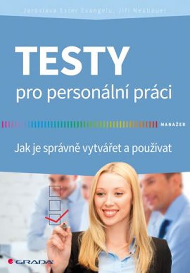Evangelu Jaroslava Ester: Testy pro personální práci - Jak je správně vytvářet a používat