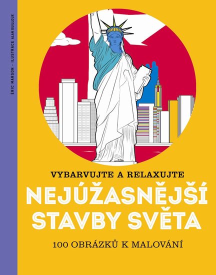 Marson Éric: Nejúžasnější stavby světa - Vybarvujte a relaxujte 100 obrázků k malování