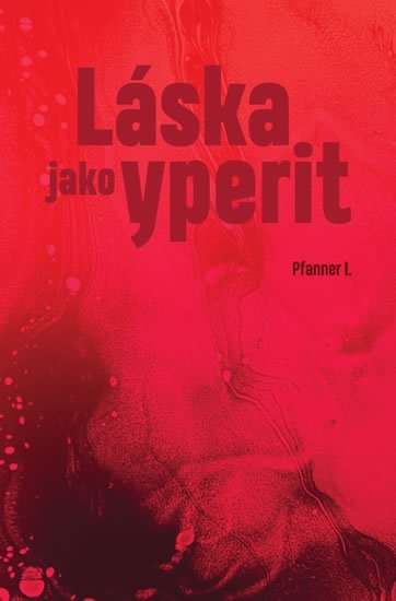 Pfanner I.: Láska jako yperit