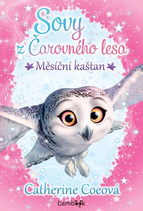 Coe Catherine: Sovy z Čarovného lesa 1 - Měsíční kaštan Coe Catherine: Sovy z Čarovného lesa 1 - Měsíční kaštan
