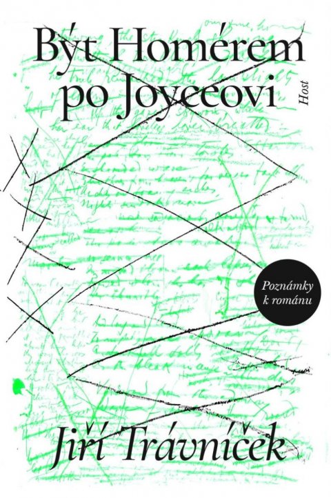Trávníček Jiří: Být Homérem po Joyceovi - Poznámky k románu Trávníček Jiří: Být Homérem po Joyceovi - Poznámky k románu