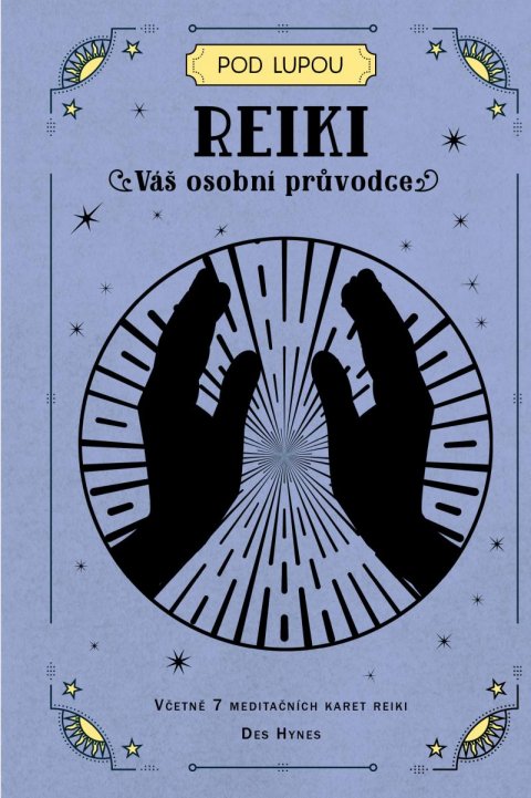 Hynes Des: Reiki: Váš osobní průvodce