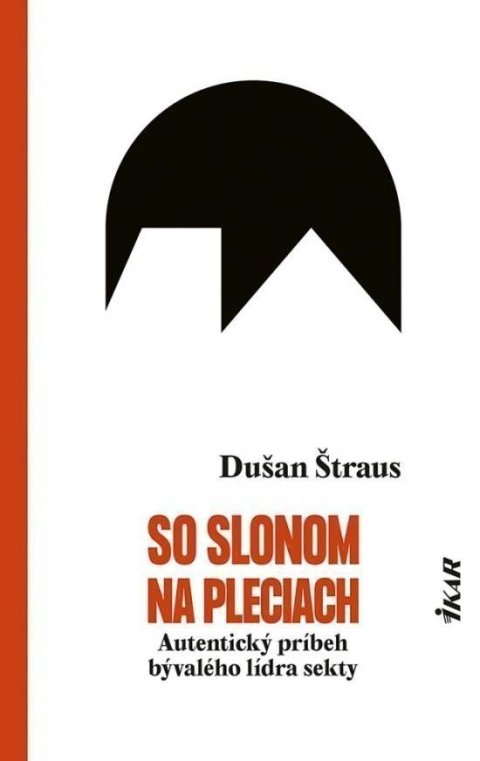 Štraus Dušan: So slonom na pleciach - Autentický príbeh bývalého lídra sekty (slovensky)