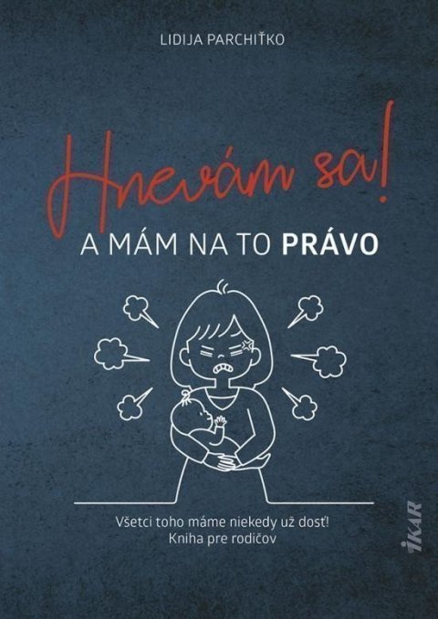 Parchiťko Lidija: Hnevám sa! A mám na to právo (slovensky)
