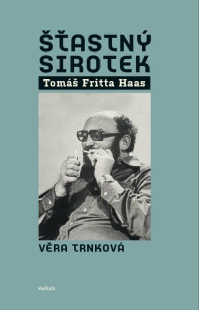 Trnková Věra: Šťastný sirotek Tomáš Fritta Haas