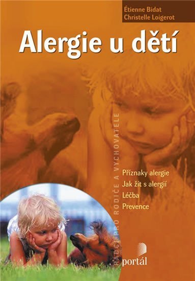 Bidat Étienne: Alergie u dětí - Příznaky alergie, jak žít s alergií, léčba, prevence