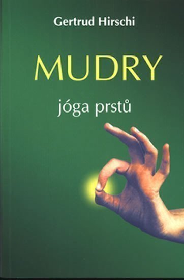 Hirschi Gertrud: Mudry - jóga prstů