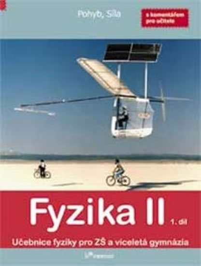 Weinlich Robert, Kubínek Roman: Fyzika II - 1. díl. Učebnice fyziky pro ZŠ a víceletá gymnázia s komentářem