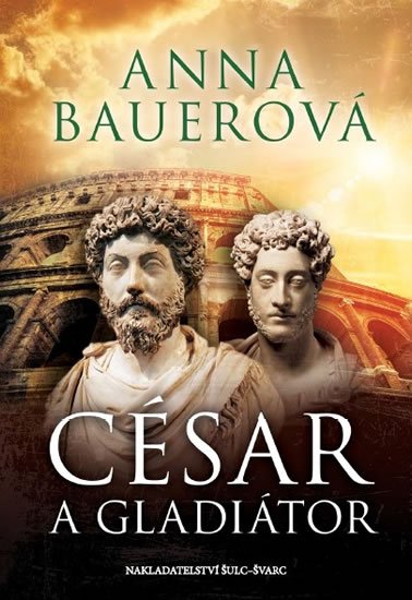 Bauerová Anna: César a gladiátor Bauerová Anna: César a gladiátor