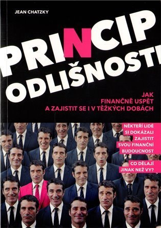 Chatzky Jean: Princip odlišnosti - Jak finančně uspět a zajistit se i v těžkých dobách