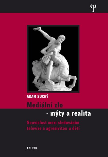 Suchý Adam: Mediální zlo - Mýty a realita