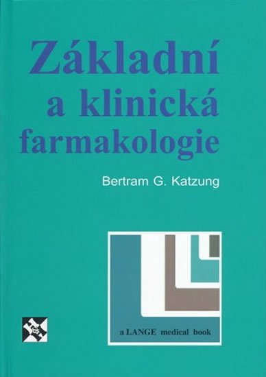 Katzung Bertram G.: Základní a klinická farmakologie Katzung Bertram G.: Základní a klinická farmakologie