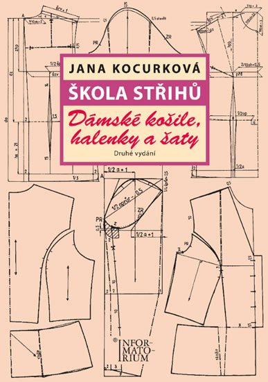Kocurková Jana: Škola střihů - Dámské košile, halenky a šaty Kocurková Jana: Škola střihů - Dámské košile, halenky a šaty