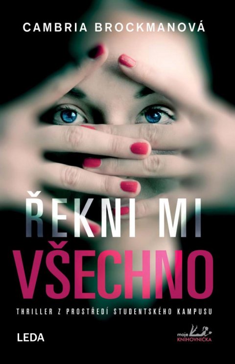 Brockmanová Cambria: Řekni mi všechno - Thriller z prostředí studentského kampusu