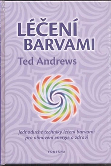 Andrews Ted: Léčení barvami Andrews Ted: Léčení barvami