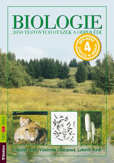Kincl Lubomír: Biologie - 2050 testových otázek a odpovědí Kincl Lubomír: Biologie - 2050 testových otázek a odpovědí