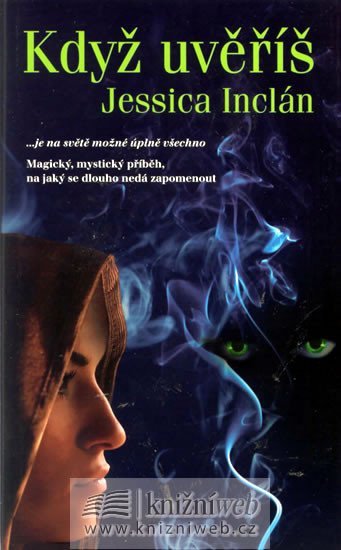 Inclán Jessica: Když uvěříš (Edice KASSANDRA)