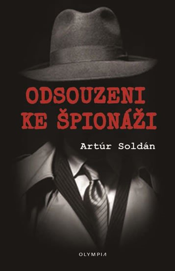 Soldán Artúr: Odsouzeni ke špionáži