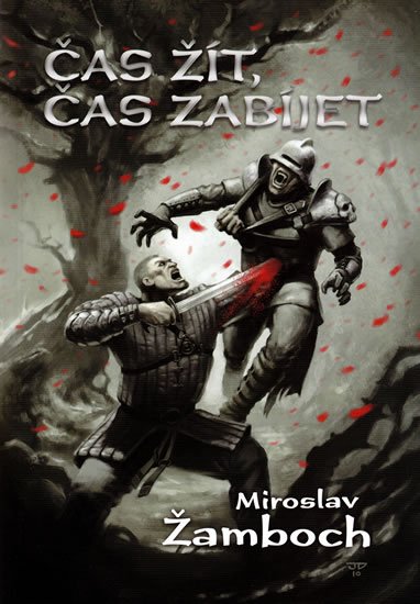 Žamboch Miroslav: Čas žít, čas zabíjet
