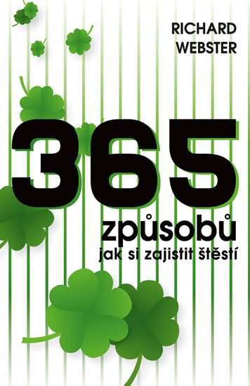 Webster Richard: 365 způsobů, jak si zajistit štěstí