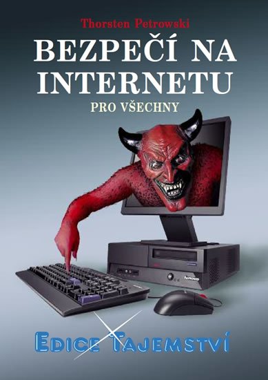 Petrowski Thorsten: Bezpečí na internetu pro všechny Petrowski Thorsten: Bezpečí na internetu pro všechny