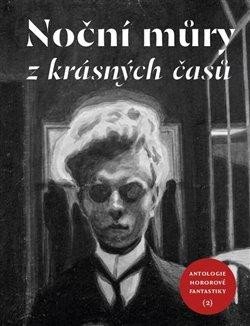 neuveden: Noční můry z krásných časů - Antologie hororové fantastiky 2 neuveden: Noční můry z krásných časů - Antologie hororové fantastiky 2