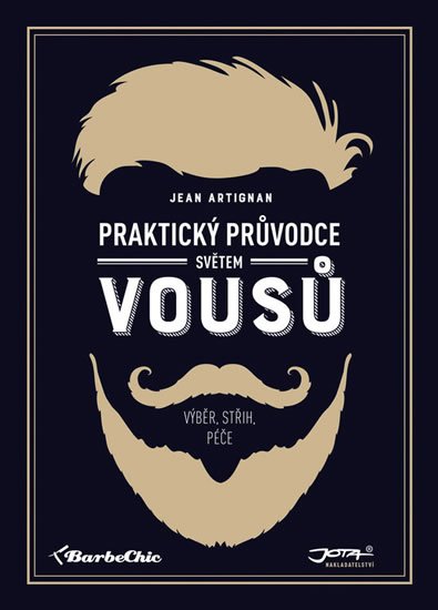Artignan Jean: Praktický průvodce světem vousů - Výběr, střih, péče Artignan Jean: Praktický průvodce světem vousů - Výběr, střih, péče