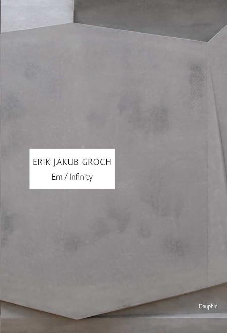 Groch Erik Jakub: Em / Infinity